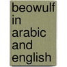 Beowulf In Arabic And English door Henrietta Barkow