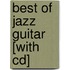 Best Of Jazz Guitar [with Cd]