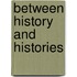 Between History And Histories