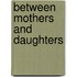 Between Mothers And Daughters