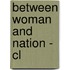 Between Woman And Nation - Cl
