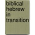 Biblical Hebrew In Transition