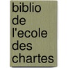 Biblio de L'Ecole Des Chartes door Bibliotheque L. De Chartes