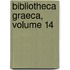 Bibliotheca Graeca, Volume 14