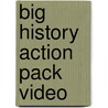 Big History Action Pack Video by Unknown
