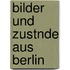 Bilder Und Zustnde Aus Berlin