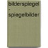 Bilderspiegel - Spiegelbilder