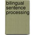 Bilingual Sentence Processing