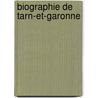 Biographie de Tarn-Et-Garonne by merand Foresti