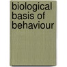 Biological Basis Of Behaviour door Onbekend