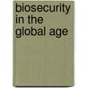Biosecurity in the Global Age door Lawrence O. Gostin