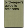Birdkeeper's Guide To Amazons door Greg Glendell