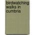 Birdwatching Walks In Cumbria