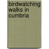 Birdwatching Walks In Cumbria door Nora Roberts