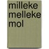 Milleke Melleke Mol