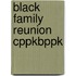 Black Family Reunion Cppkbppk