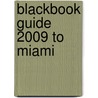 BlackBook Guide 2009 to Miami door Blackbook Editors