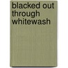 Blacked Out Through Whitewash door Suzar