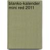 Blanko-Kalender mini red 2011 door Onbekend