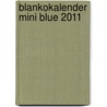 Blankokalender mini blue 2011 door Onbekend