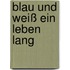 Blau und Weiß ein Leben lang