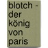 Blotch - Der König von Paris