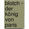 Blotch - Der König von Paris door Blutch