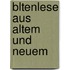 Bltenlese Aus Altem Und Neuem