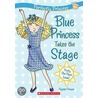 Blue Princess Takes the Stage door Alyssa Crowne