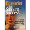Blueprint For Student Success by Susan J. Jones