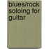 Blues/Rock Soloing For Guitar
