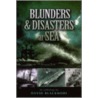 Blunders And Disasters At Sea door David J. Blackmore