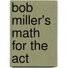 Bob Miller's Math For The Act door Bob Miller