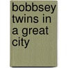Bobbsey Twins in a Great City door Laura Lee Hope