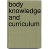 Body Knowledge and Curriculum door Stephanie Springgay