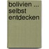 Bolivien ... selbst entdecken