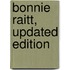 Bonnie Raitt, Updated Edition
