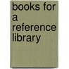 Books for a Reference Library door Libraries Birmingham Publ