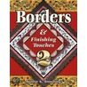 Borders & Finishing Touches 2 by Bonnie Kay Browning