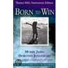 Born to Win, 25th Anniversary door Muriel James