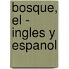 Bosque, El - Ingles y Espanol door Alejandro Fried