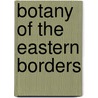 Botany of the Eastern Borders door George Johnston
