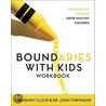 Boundaries with Kids Workbook door John John Townsend