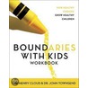 Boundaries with Kids Workbook by John John Townsend