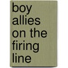 Boy Allies on the Firing Line by Ensign Robert L. Drake