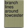 Branch Lines Around Towcester door Vic Mitchell