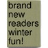 Brand New Readers Winter Fun!