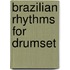 Brazilian Rhythms for Drumset