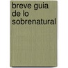 Breve Guia de Lo Sobrenatural by Sylvia Browne