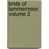 Bride of Lammermoor, Volume 2 door Walter Scott